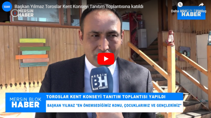 Başkan Yılmaz Toroslar Kent Konseyi Tanıtım Toplantısına katıldı