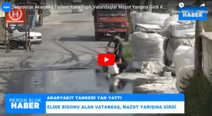 Mersin'de Akaryakıt Tankeri Kaza Yaptı Vatandaşlar Mazot Yarışına Girdi