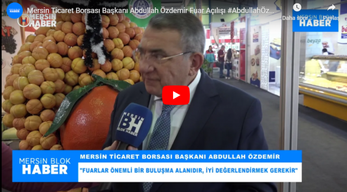 Mersin Ticaret Borsası Başkanı Abdullah Özdemir Fuar Açılışı