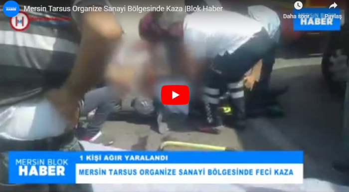 Mersin Tarsus Organize Sanayi Bölgesinde Kaza