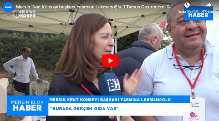 Mersin Kent Konseyi başkanı Yasmina Lokmanoğlu 3.Tarsus Gastronomi Günlerinde