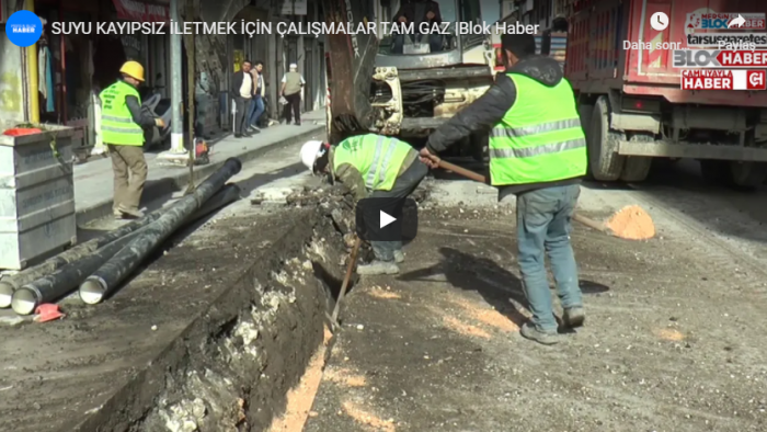 SUYU KAYIPSIZ İLETMEK İÇİN ÇALIŞMALAR TAM GAZ