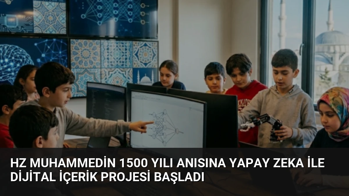 Hz Muhammedin 1500 Yılı Anısına Yapay Zeka ile Dijital İçerik Projesi Başladı