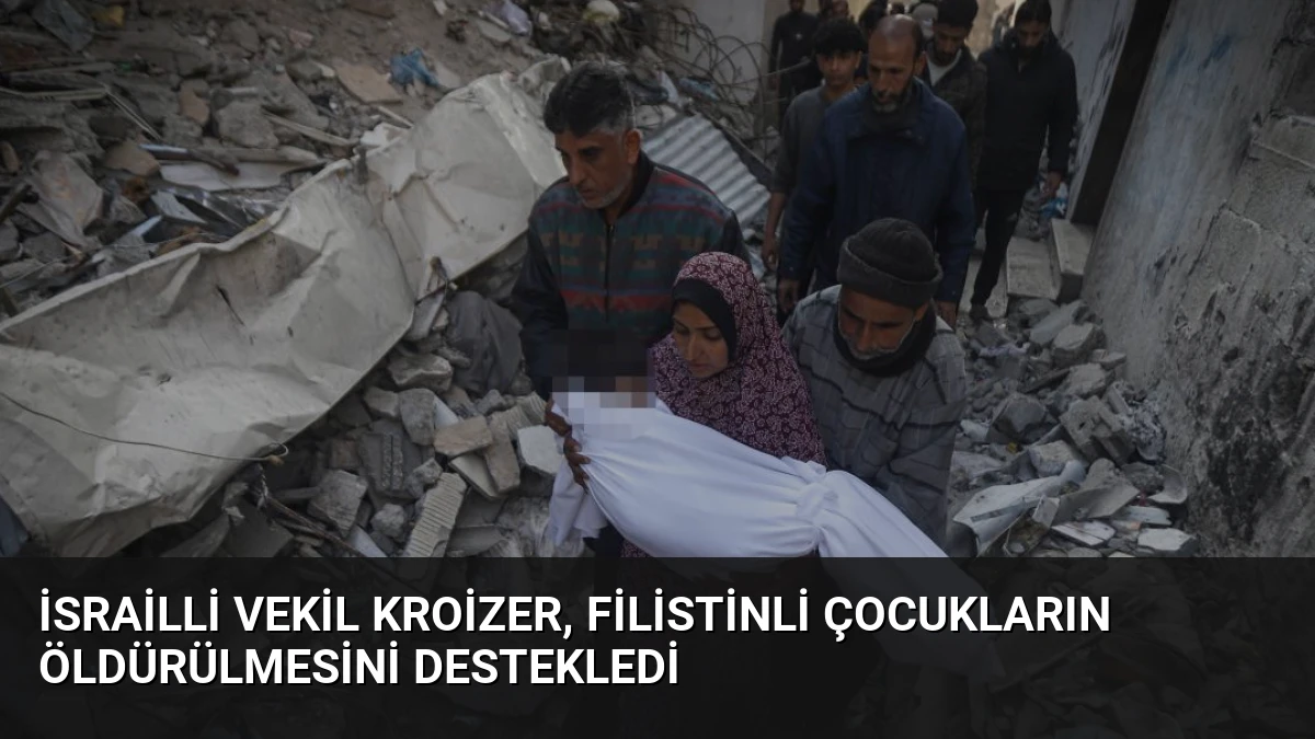 İsrailli Vekil Kroizer, Filistinli Çocukların Öldürülmesini Destekledi