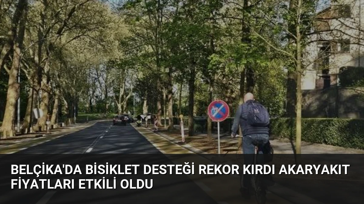 Belçika’da bisiklet desteği rekor kırdı akaryakıt fiyatları etkili oldu