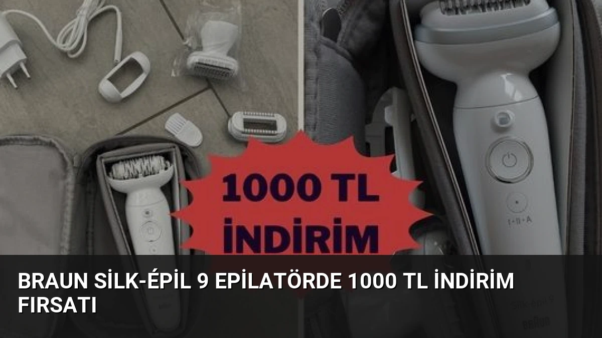 Braun Silk-épil 9 Epilatörde 1000 TL İndirim Fırsatı