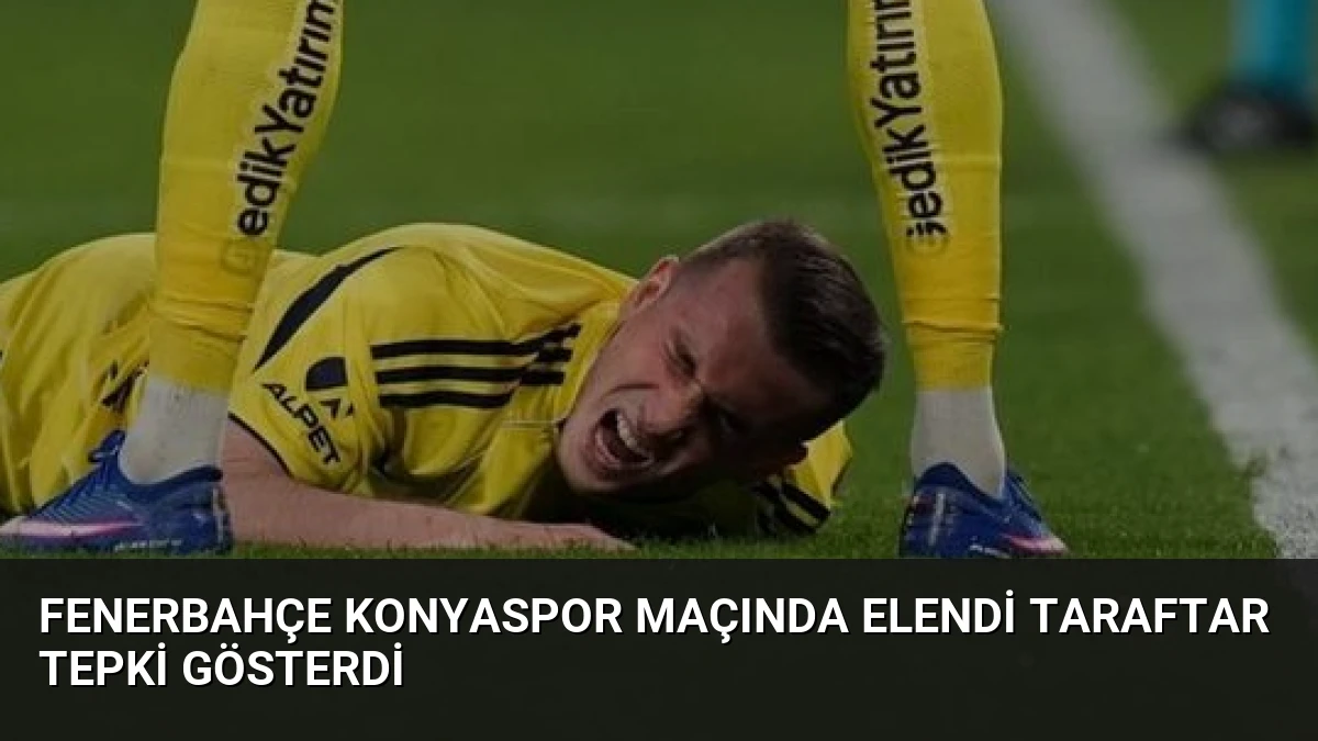 Fenerbahçe Konyaspor Maçında Elendi Taraftar Tepki Gösterdi