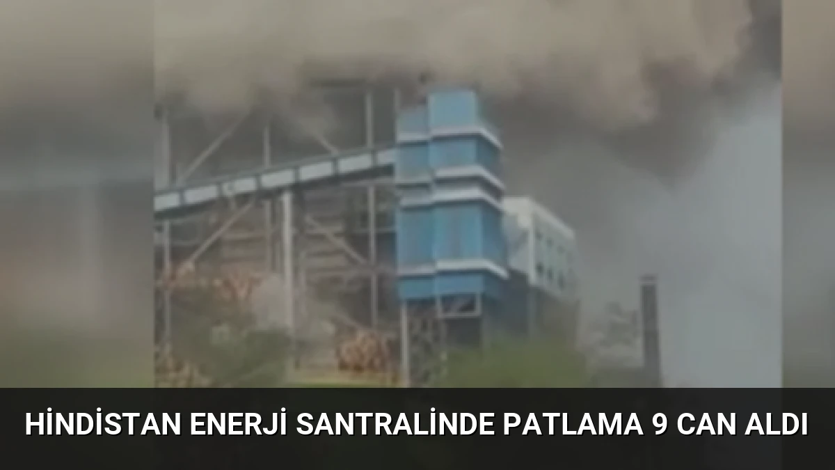 Hindistan Enerji Santralinde Patlama 9 Can Aldı