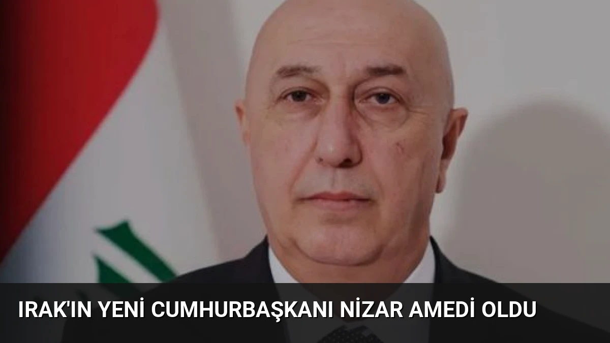 Irak’ın Yeni Cumhurbaşkanı Nizar Amedi Oldu