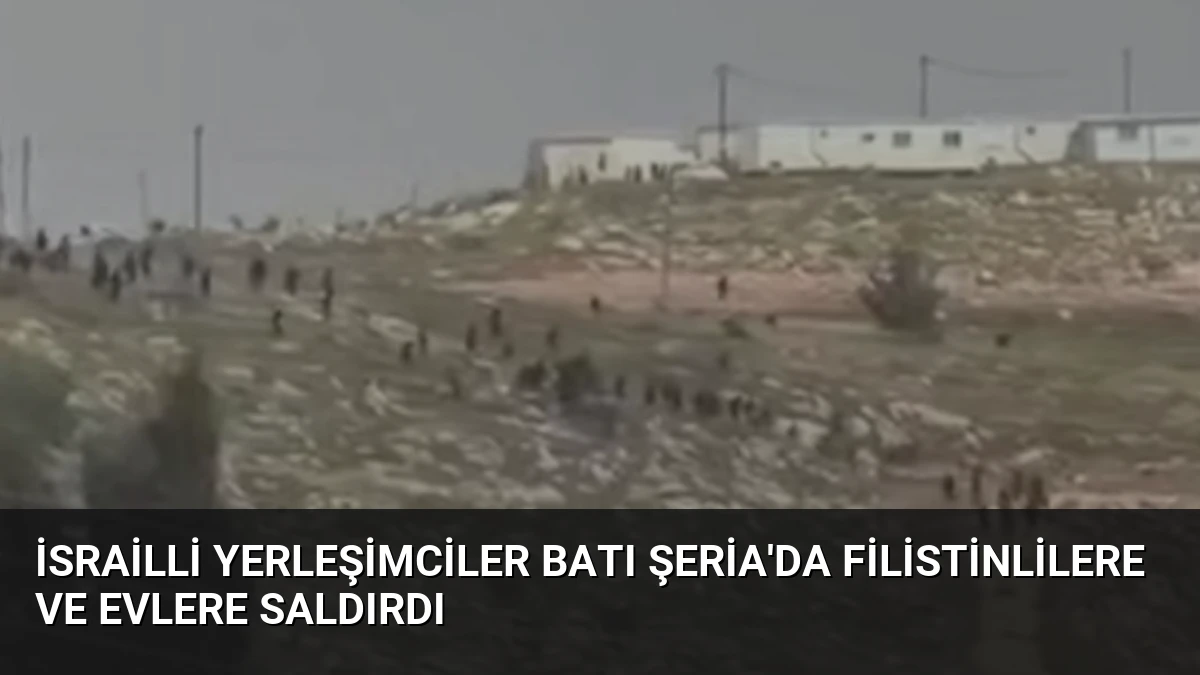 İsrailli Yerleşimciler Batı Şeria’da Filistinlilere ve Evlere Saldırdı