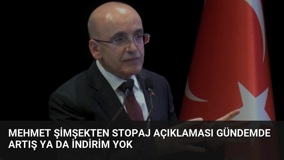 Mehmet Şimşekten Stopaj Açıklaması Gündemde Artış ya da İndirim Yok
