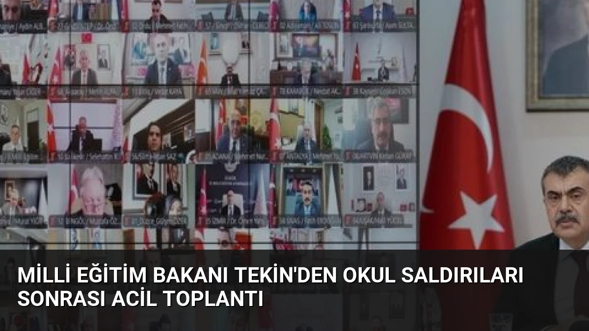 Milli Eğitim Bakanı Tekin’den Okul Saldırıları Sonrası Acil Toplantı