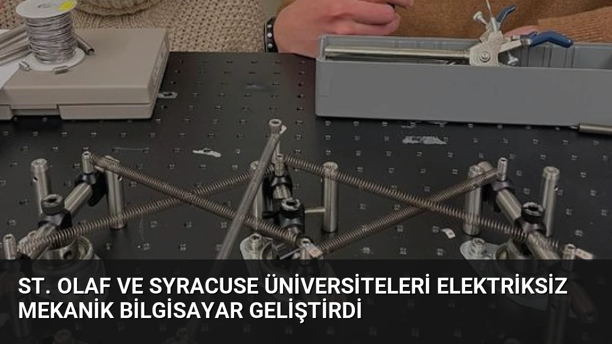 St. Olaf ve Syracuse Üniversiteleri Elektriksiz Mekanik Bilgisayar Geliştirdi