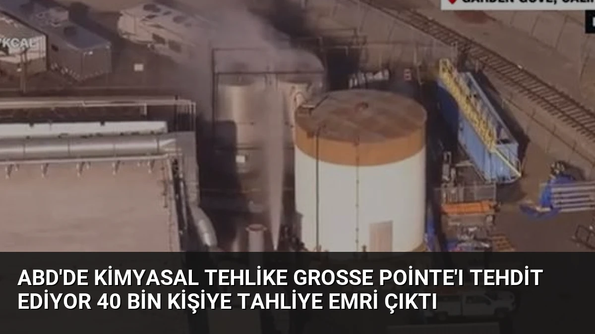 ABD’de Kimyasal Tehlike Grosse Pointe’ı Tehdit Ediyor 40 Bin Kişiye Tahliye Emri Çıktı