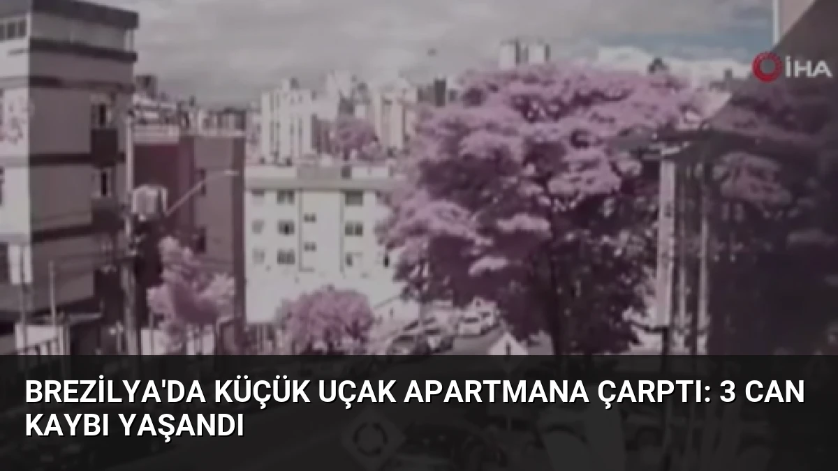 Brezilya’da Küçük Uçak Apartmana Çarptı: 3 Can Kaybı Yaşandı