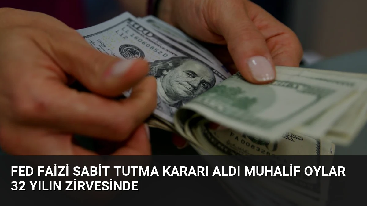 Fed Faizi Sabit Tutma Kararı Aldı Muhalif Oylar 32 Yılın Zirvesinde