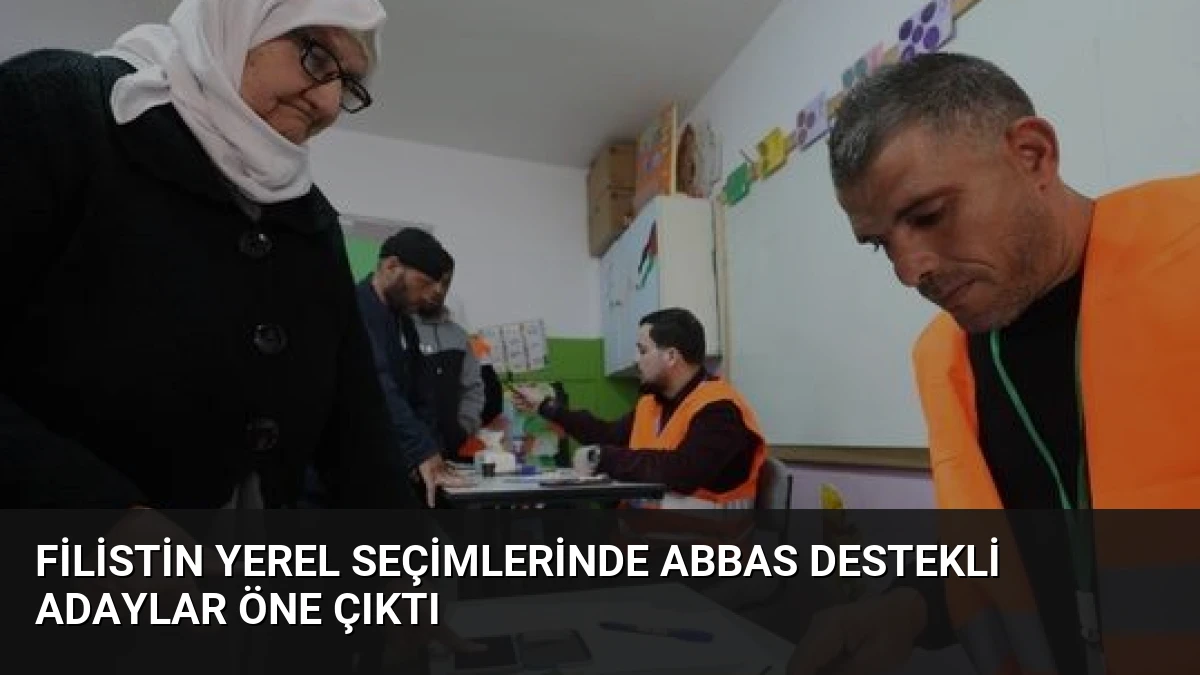 Filistin Yerel Seçimlerinde Abbas Destekli Adaylar Öne Çıktı