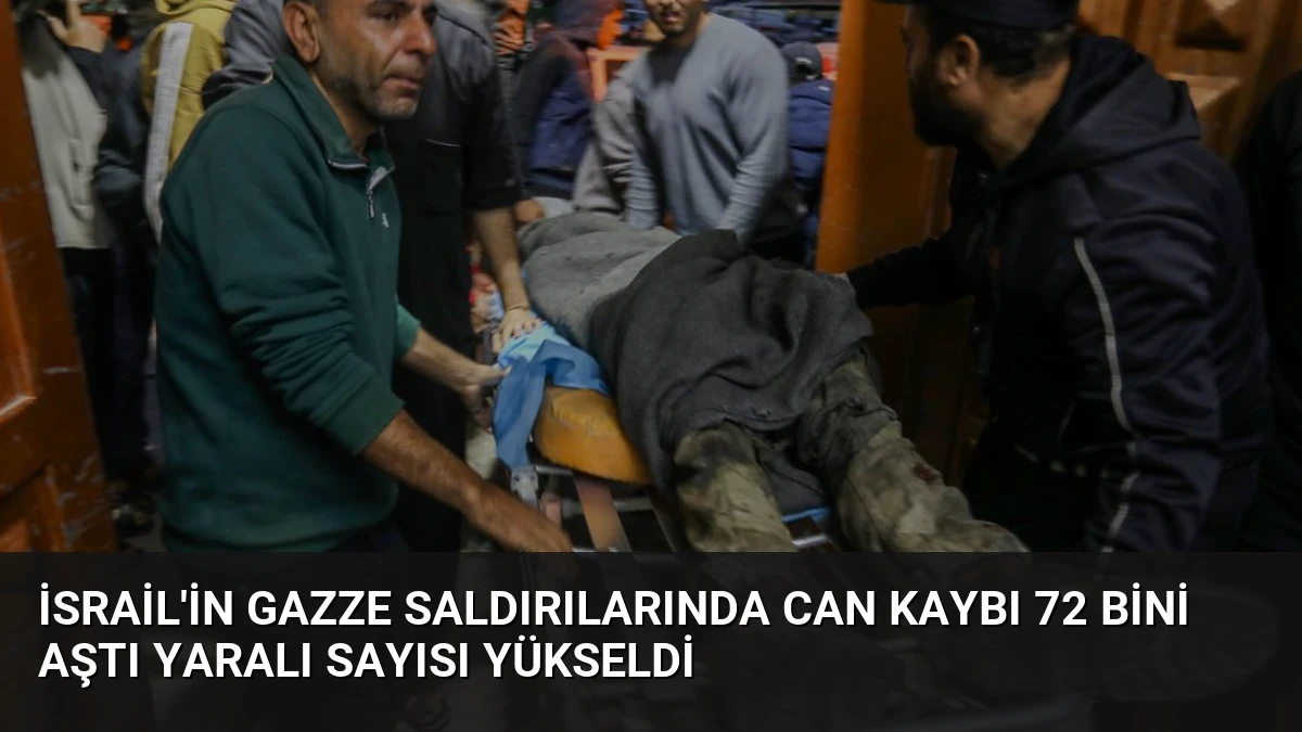 İsrail’in Gazze Saldırılarında Can Kaybı 72 Bini Aştı Yaralı Sayısı Yükseldi