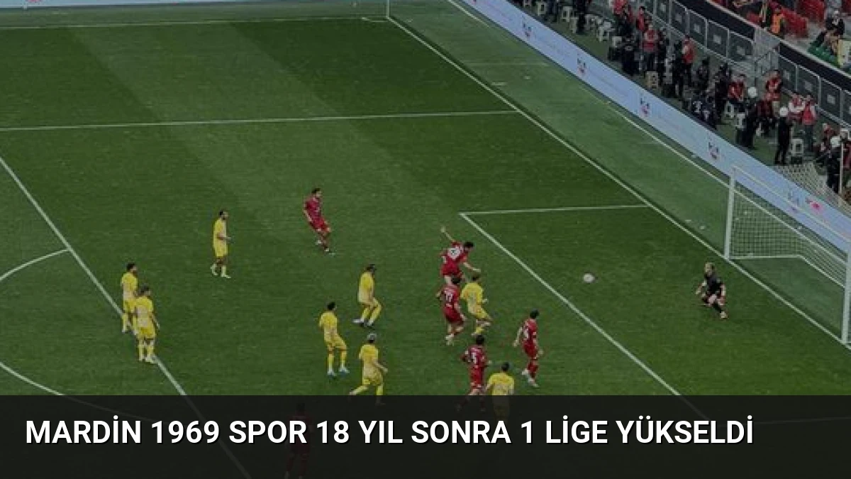 Mardin 1969 Spor 18 Yıl Sonra 1 Lige Yükseldi