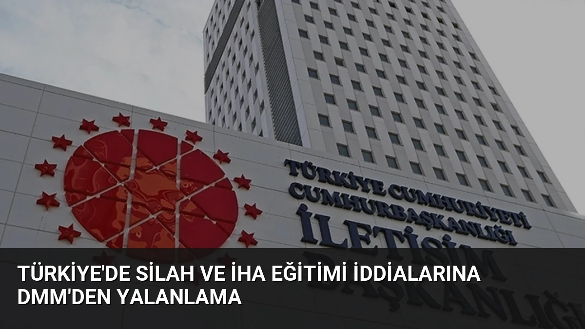 Türkiye’de Silah ve İHA Eğitimi İddialarına DMM’den Yalanlama