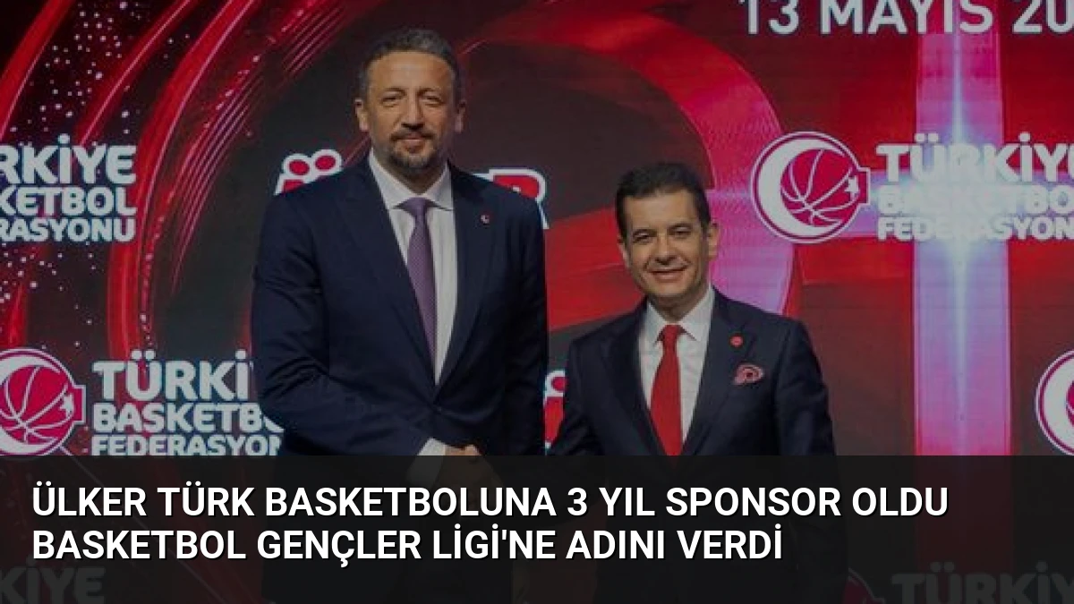 Ülker Türk Basketboluna 3 Yıl Sponsor Oldu Basketbol Gençler Ligi’ne Adını Verdi