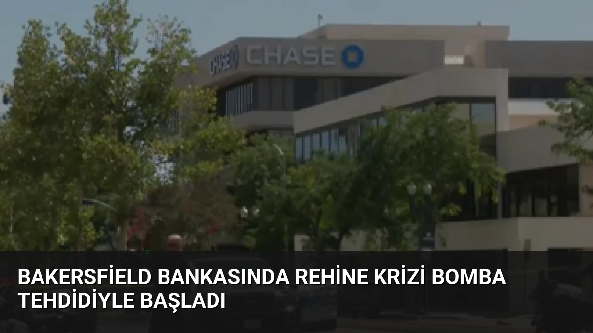 Bakersfield Bankasında Rehine Krizi Bomba Tehdidiyle Başladı