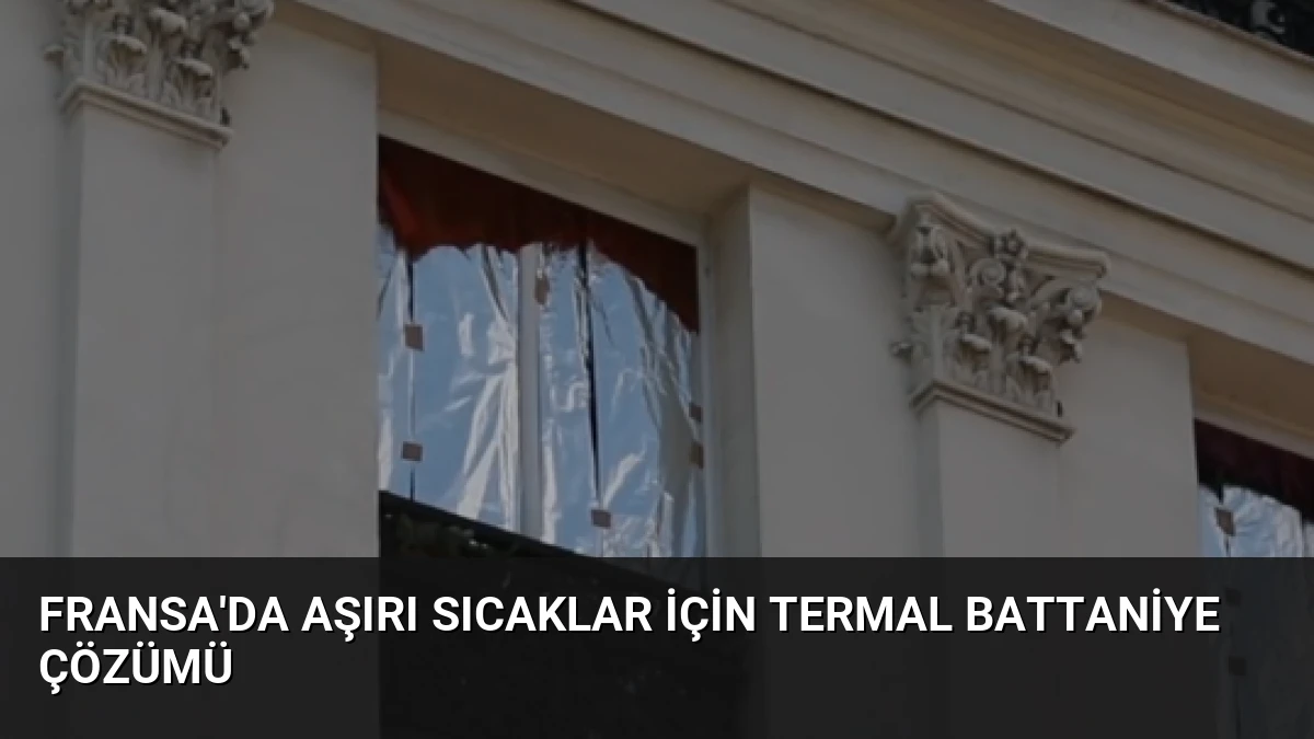 Fransa’da Aşırı Sıcaklar İçin Termal Battaniye Çözümü