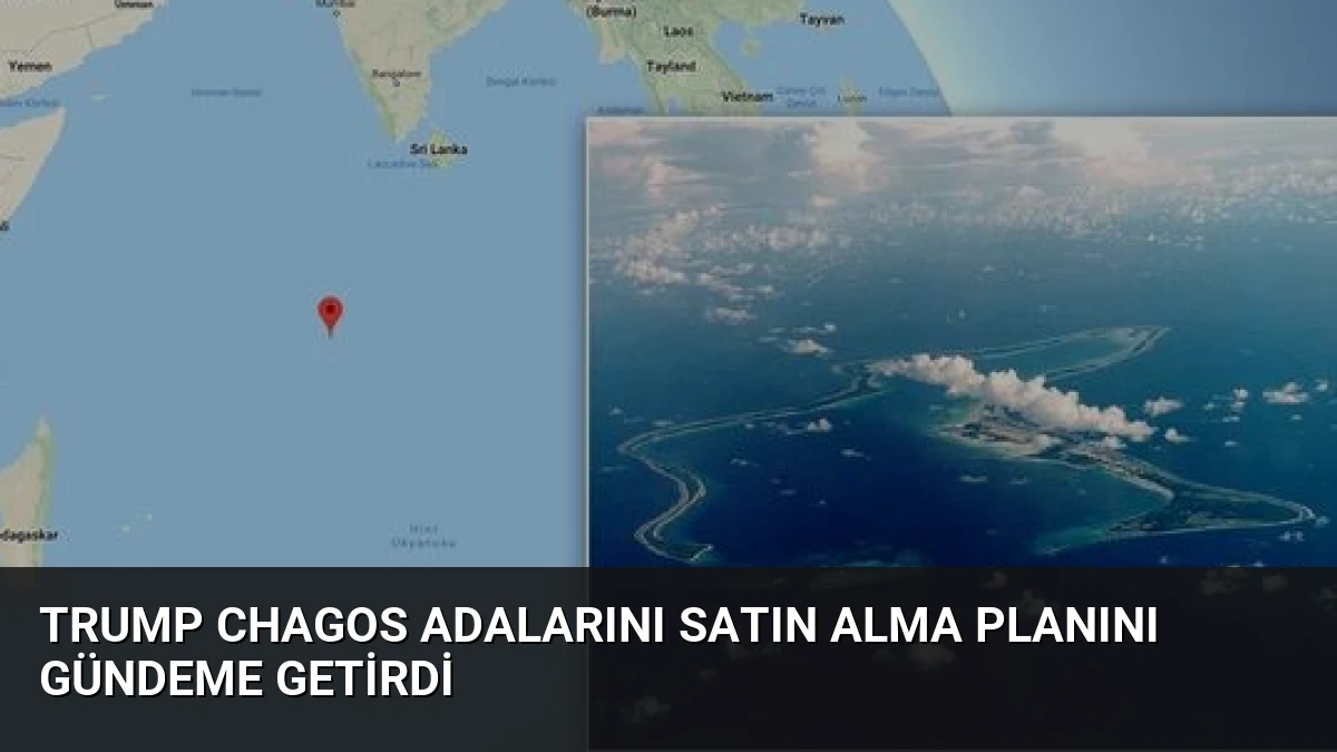 Trump Chagos Adalarını Satın Alma Planını Gündeme Getirdi