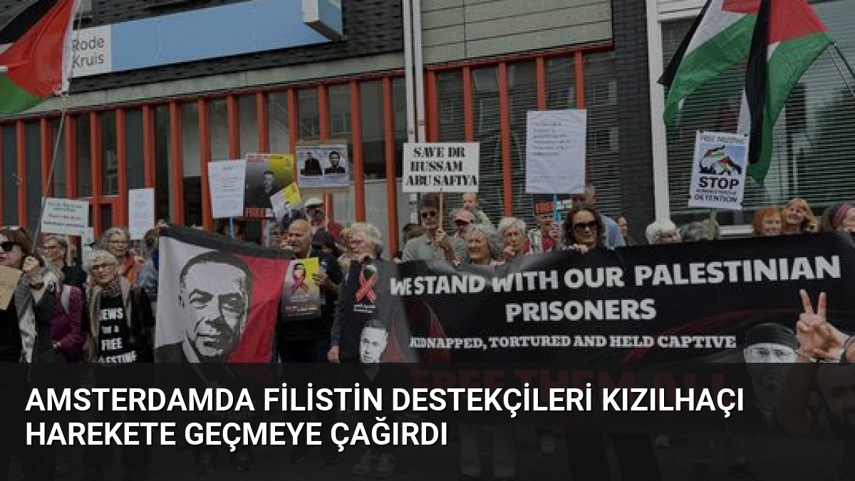 Amsterdamda Filistin Destekçileri Kızılhaçı Harekete Geçmeye Çağırdı