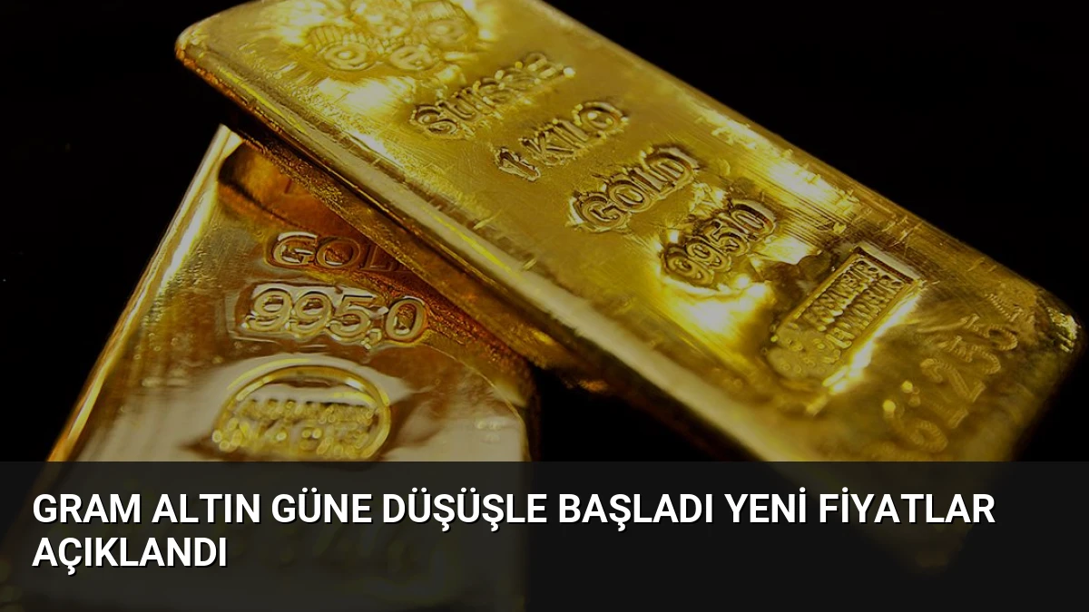 Gram Altın Güne Düşüşle Başladı Yeni Fiyatlar Açıklandı